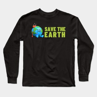 Save The Earth, Save The Planet Long Sleeve T-Shirt